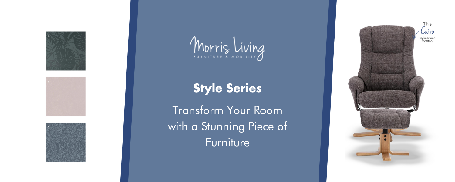 Style Series – Transform Your Room with a Stunning Piece of Furniture