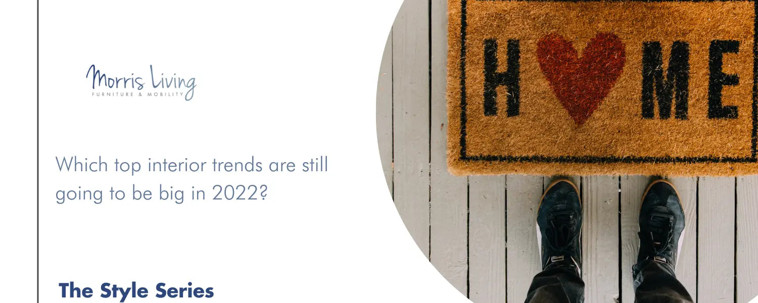 Which-top-interior-trends-are-still-going-to-be-big-in-2022 Morris Living